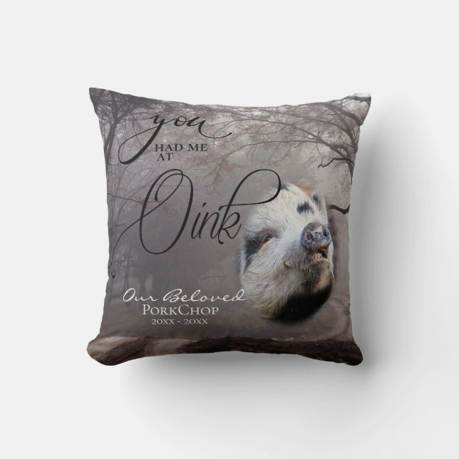 Your Pig Photo  Sympathy You Had me at Oink Throw Pillow (Front)