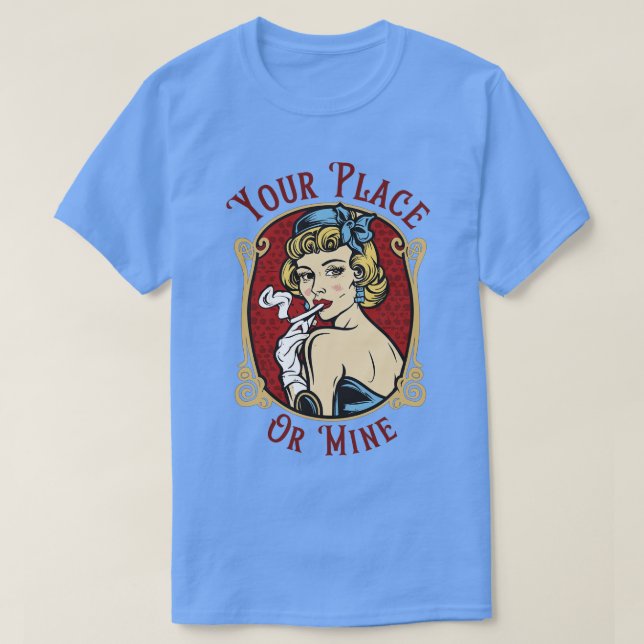 Your Place or Mine T-Shirt (Design Front)