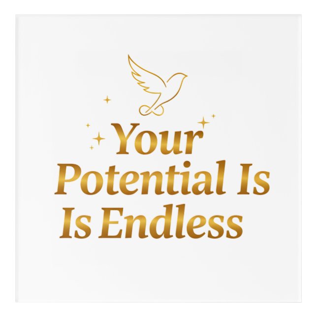 Your Potential Is Endless Dove Gold Motivation Acrylic Print (Front)