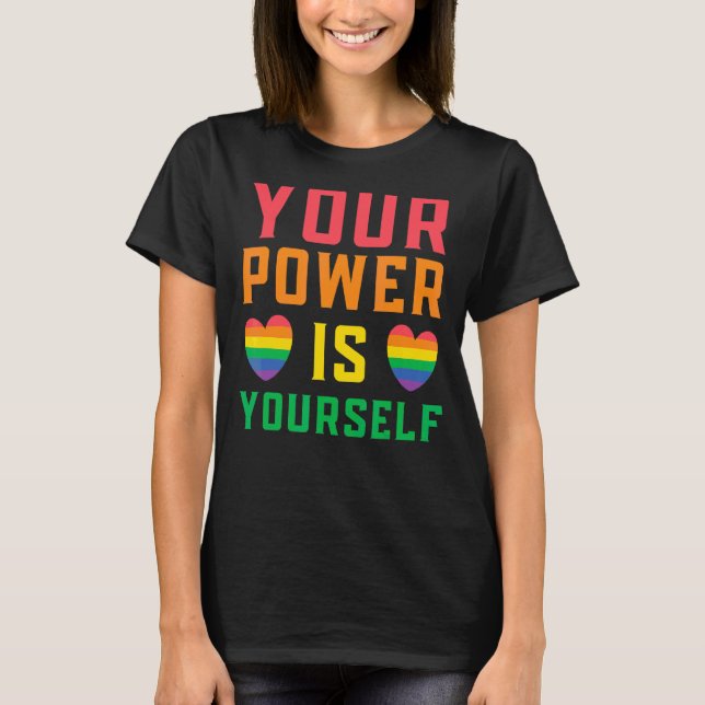 Your Power Is Yourself Lgbtq Rights Rainbow Pride  T-Shirt (Front)