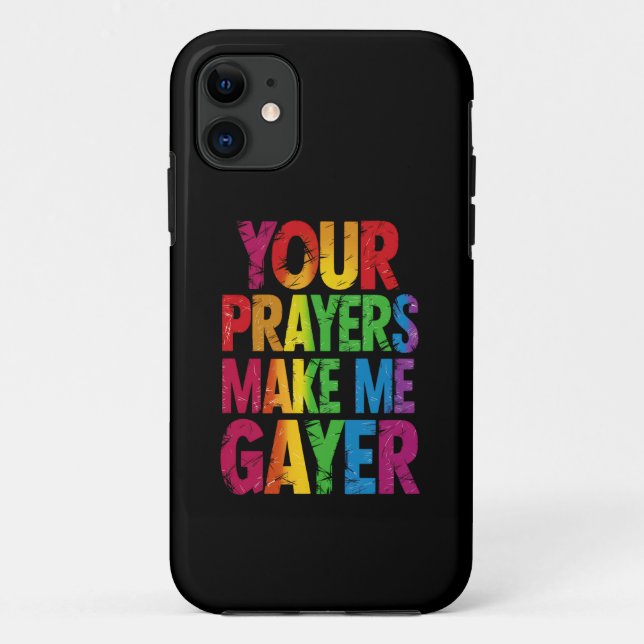 Your Prayers Make Me Gayer Rainbow Pride Flag LGBT Case-Mate iPhone Case (Back)