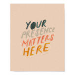 Your Presence Matters Here - Inspirational Quote Poster Your Presence Matters Here - Inspirational Quote Poster
