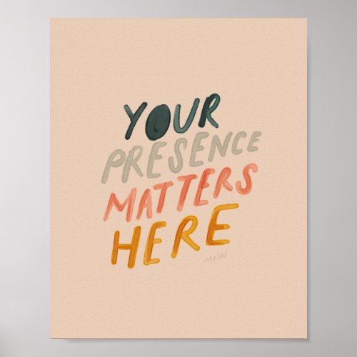 Your Presence Matters Here _ Inspirational Quote Poster
