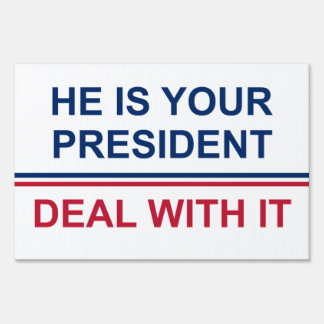 Your President Yard Sign