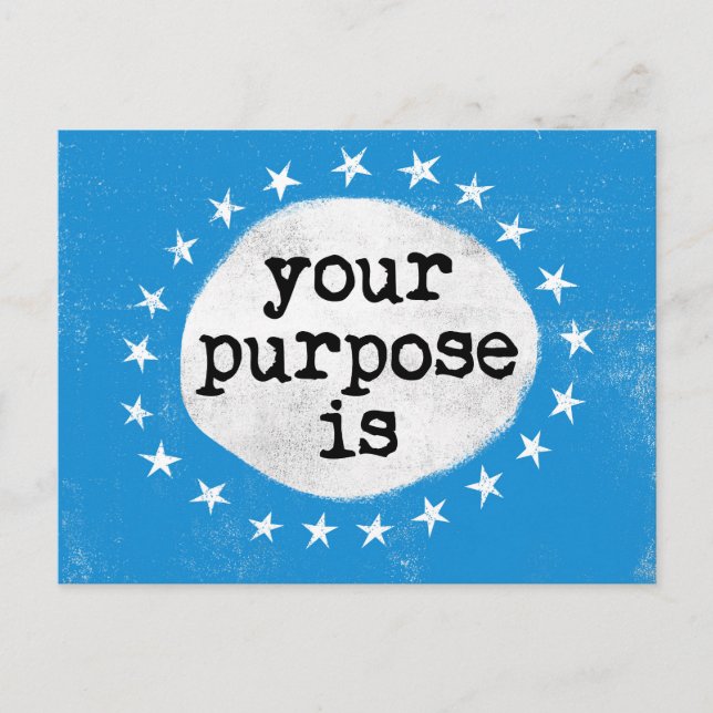 Your Purpose Is - Blue Postcard (Front)