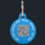 Your QR Code Info Text Pet ID Tag Choose Colors<br><div class="desc">Custom Colors and Font - Design Your Own Personalized Pet ID Tag Example with Your Personalized QR Code Scan Info and Custom Text Professional Modern Design Pet ID Tags - Add Your QR Code - Image or Logo - Photo / Name - Text - E-mail or Phone - Contact Information...</div>