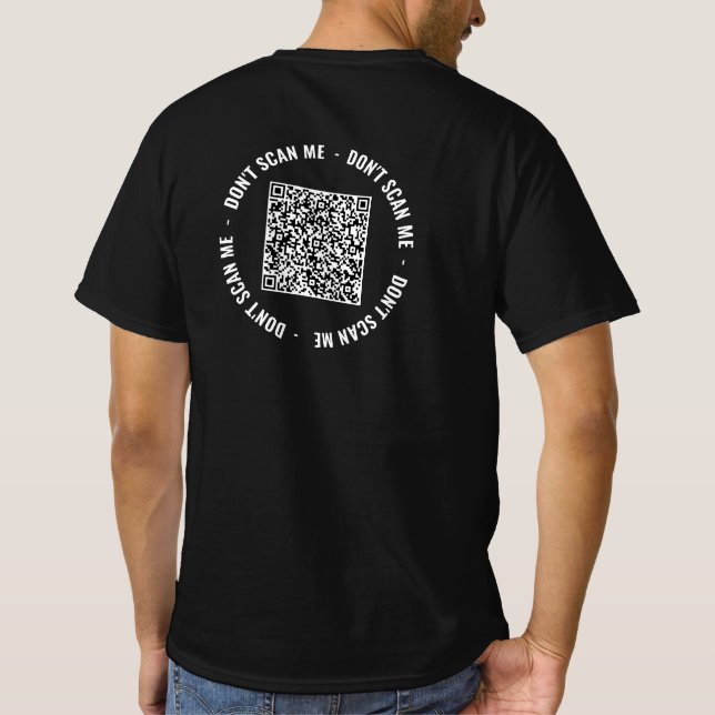 Your QR Code Scan and Custom Text Funny T-Shirt (Back)