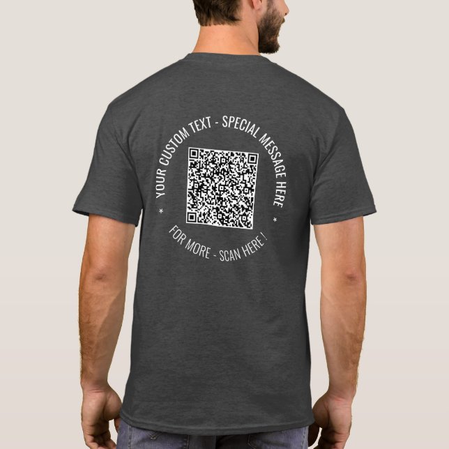 Your QR Code Scan Info Custom Text T-Shirt (Back)