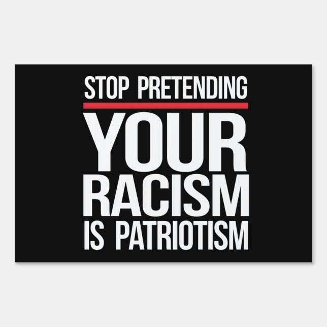 Your Racism is Not Patriotism Sign (Front)