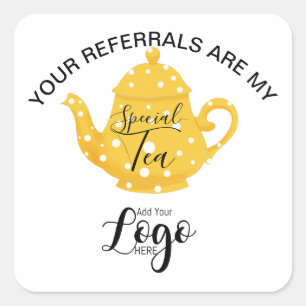 Your Referrals Are My “Special - Small Business Co Square Sticker