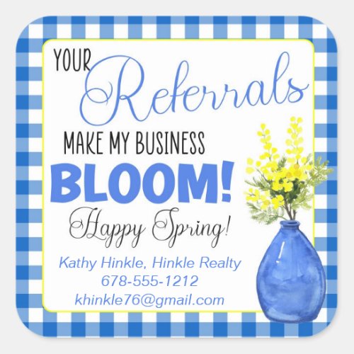 Your Referrals Make My Business Bloom Square Sticker