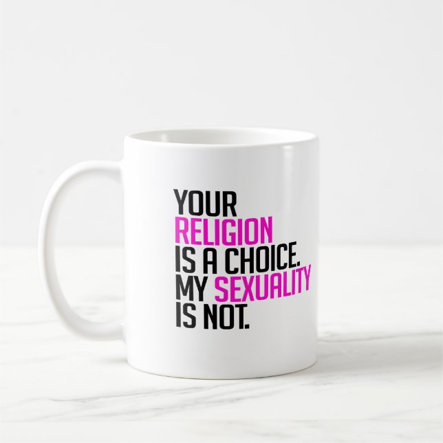 Your Religion is a Choice Coffee Mug (Left)