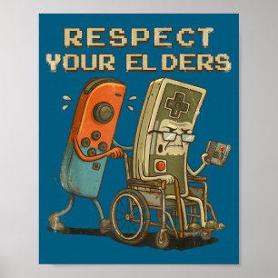 Your Respect Elders Retro Gaming Gamer Poster