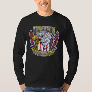 Your Sacrifice is not Forgotten Veteran's Day T-Shirt