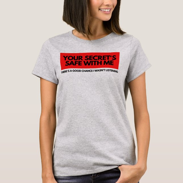 YOUR SECRET SAFE WITH ME T-Shirt (Front)