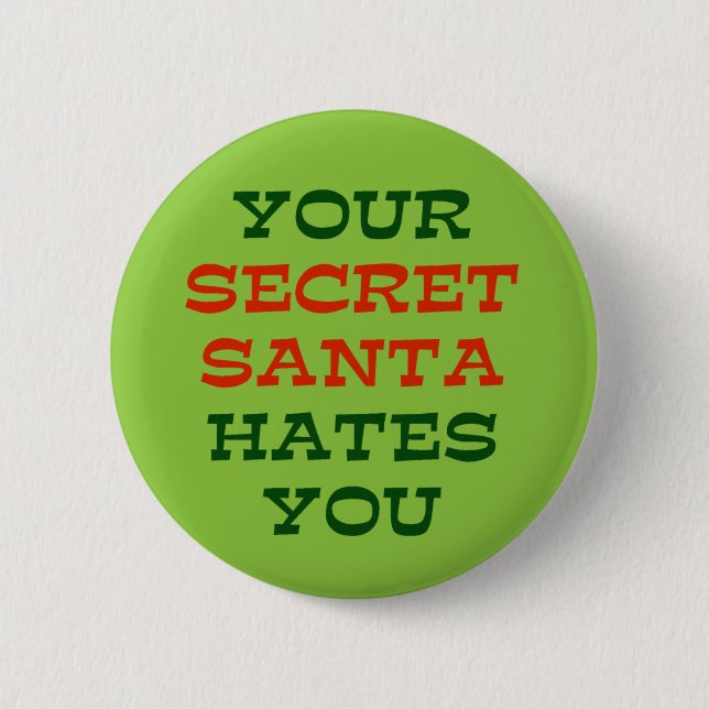 Your Secret Santa Hates You Button (Front)