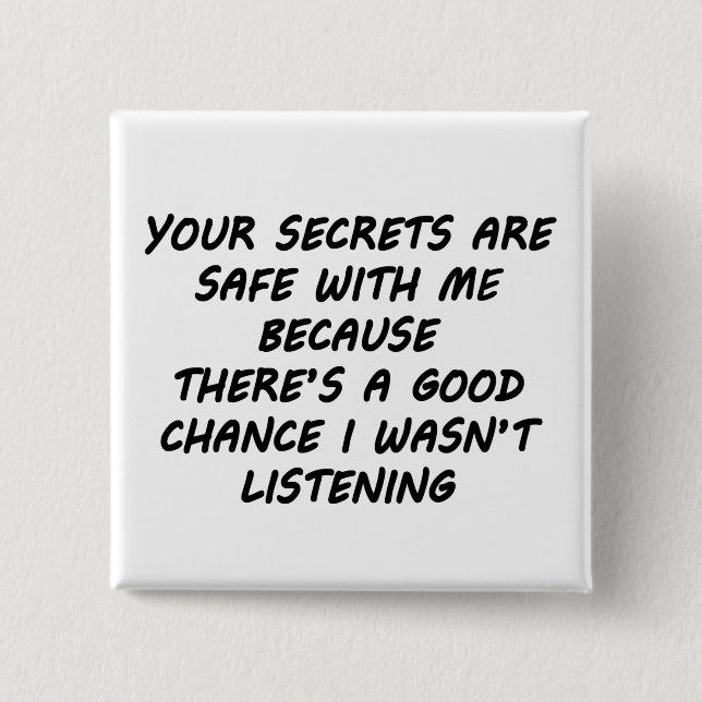 Your Secrets Are Safe With Me Button (Front)