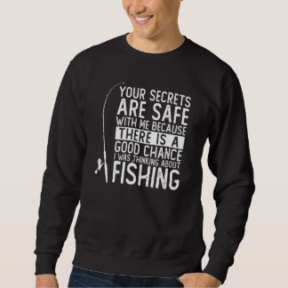 Your Secrets Are Safe With Me I Was Thinking Of Fi Sweatshirt