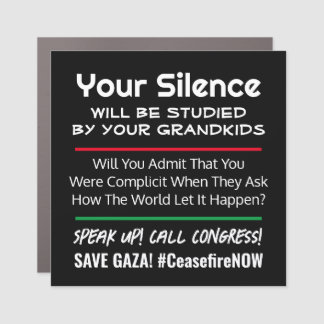 Your Silence Will Be Studied Car Magnet