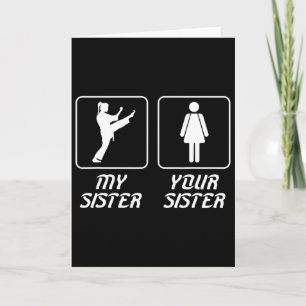 Your Sister My Sister Karate Brother Proud Karate  Card