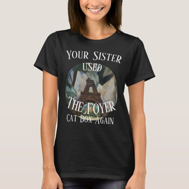 Your Sister used the Foyer Cat Box Again Tee HG (Front)