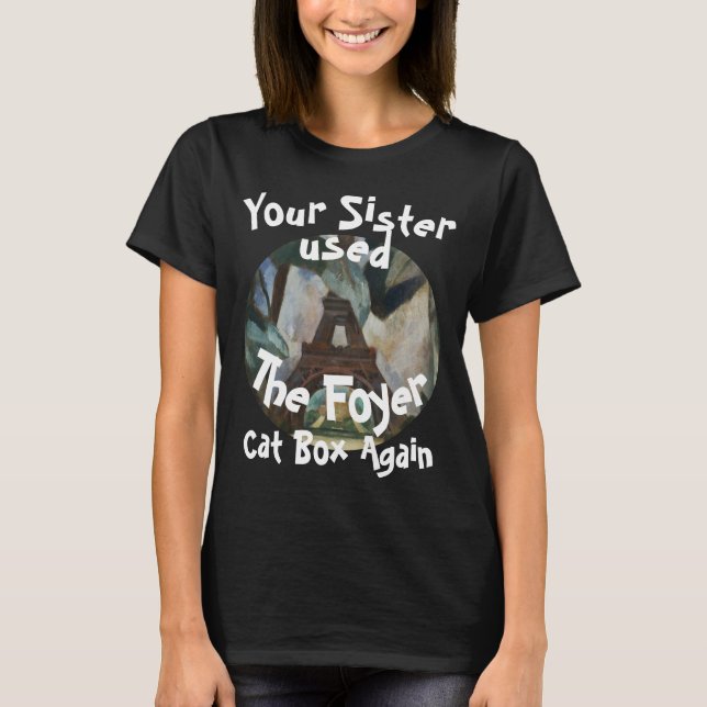 Your Sister used the Foyer Cat Box Again Tee HG (Front)
