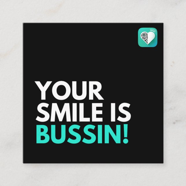 Your Smile Is Bussin Square Business Card (Front)