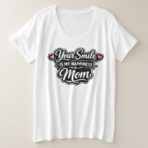Your Smile Is My Happiness Mom Mother's Day Gift