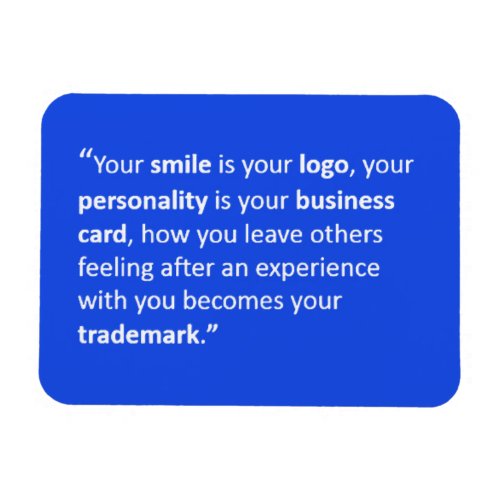YOUR SMILE IS YOUR LOGO MOTTO MOTIVATIONAL QUOTES MAGNET