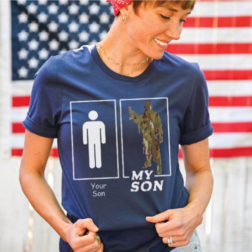 Your Son My Son Camo Soldier Funny Military Family T_Shirt