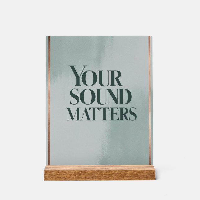 Your Sound Matters option 3 Acrylic Sign (Front)