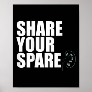 Your Spare Kidney Organ Donor Transplant Meme On B Poster