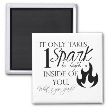 Your Spark Quote Magnet by capturedbyKC at Zazzle
