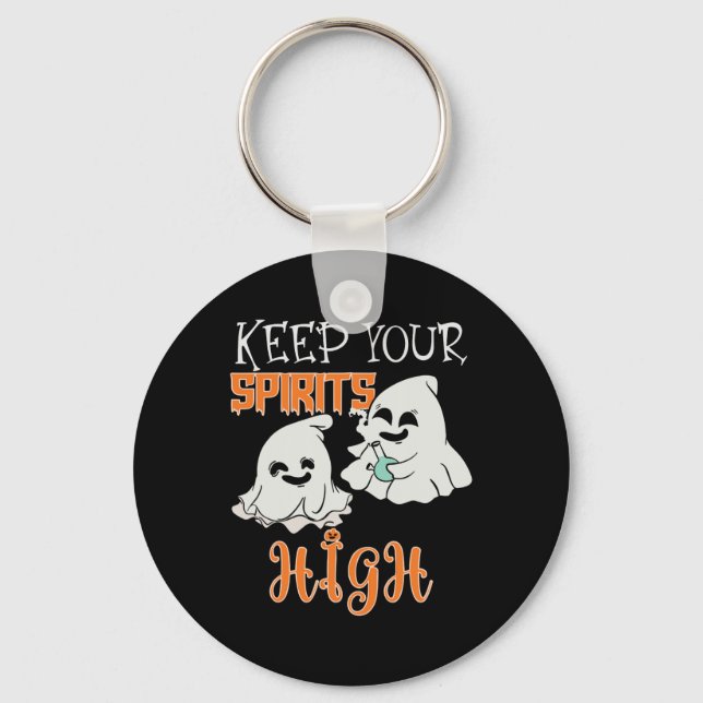 Your Spirits High  Keychain (Front)