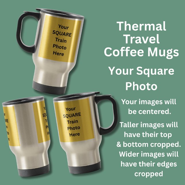 Your Square Train Photos on  Travel Mug (Creator Uploaded)