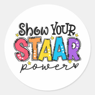 Your Staar Power Teacher Testing Exam Test Day  Classic Round Sticker