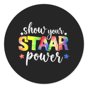 Your Staar Power Teacher Testing Exam Test Day Cut Classic Round Sticker