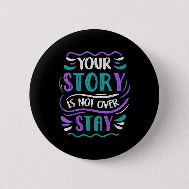 Your Story Is Not Over Stay  Button (Front)