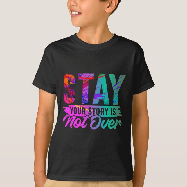 Your Story Is Not Over Stay Shirt Suicide Preventi (Front)