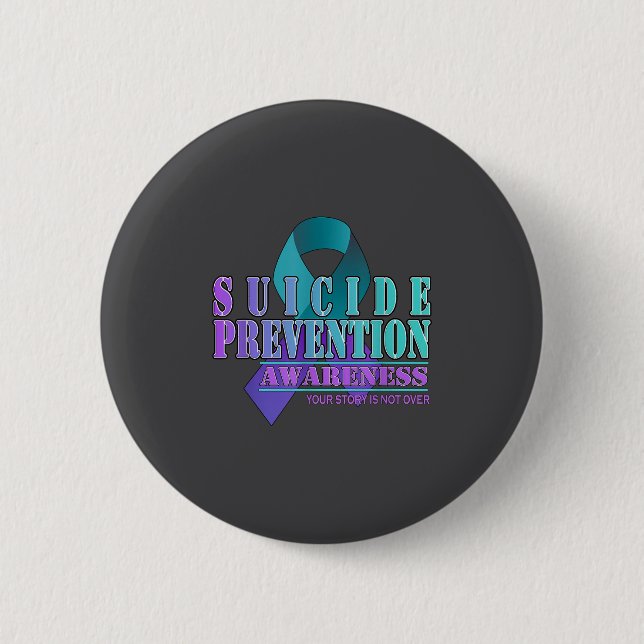 Your Story Is Not Over Stay Suicide Prevention Awa Button (Front)