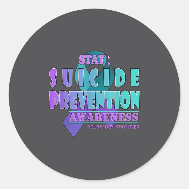 Your Story Is Not Over Stay Suicide Prevention Awa Classic Round Sticker (Front)