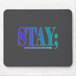 Your Story Is Not Over Stay Suicide Prevention Awa Mouse Pad