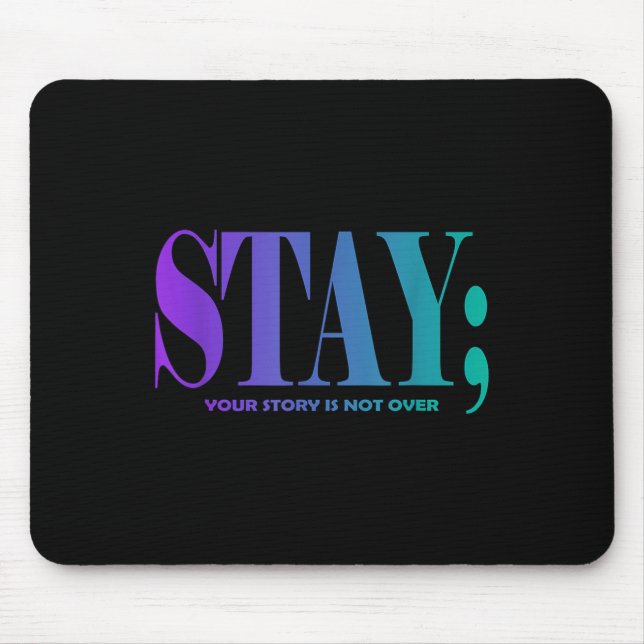 Your Story Is Not Over Stay Suicide Prevention Awa Mouse Pad (Front)