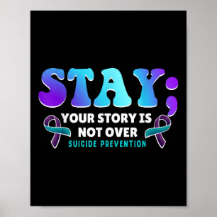 Your Story Is Not Over Stay Suicide Prevention Awa Poster