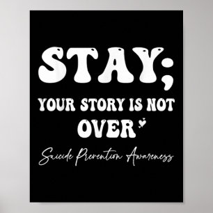 Your Story Is Not Over Stay Suicide Prevention Awa Poster