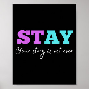 Your Story Is Not Over Stay Suicide Prevention Awa Poster