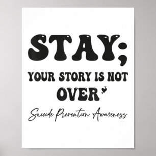 Your Story Is Not Over Stay Suicide Prevention Awa Poster