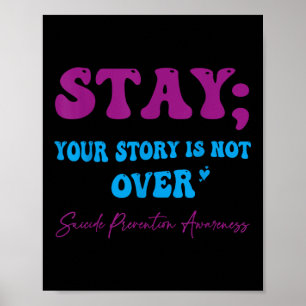 Your Story Is Not Over Stay Suicide Prevention Awa Poster