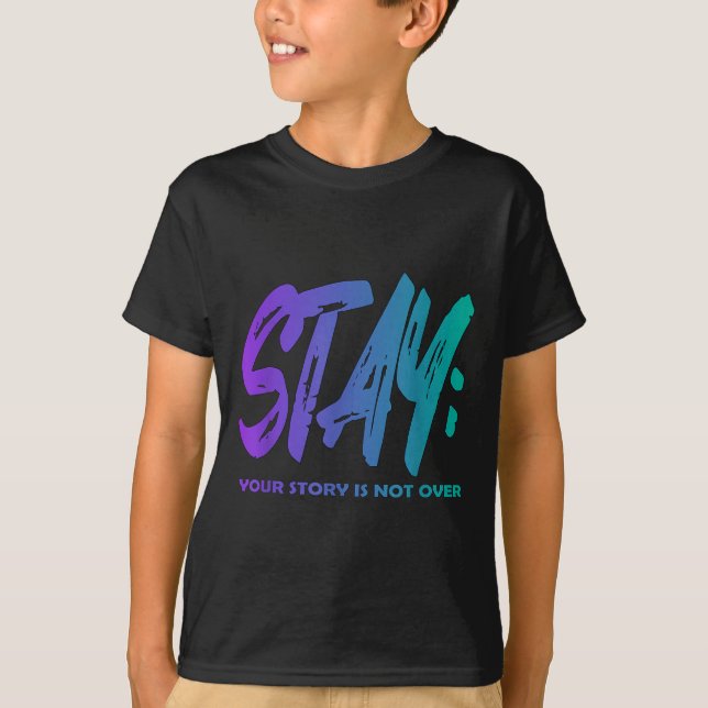 Your Story Is Not Over Stay Suicide Prevention Awa T-Shirt (Front)