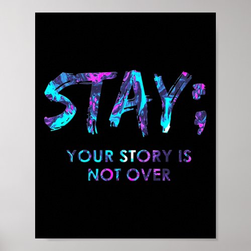 Your Story Is Not Over Suicide Prevention Awarenes Poster